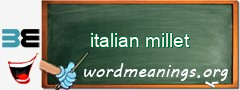 WordMeaning blackboard for italian millet